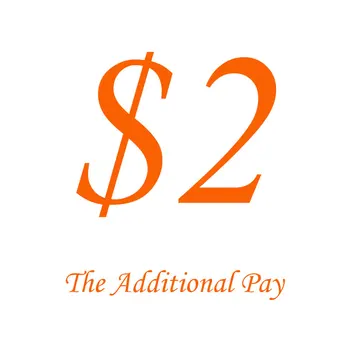 $2 Допълнително заплащане на Вашата поръчка за разлика в цената