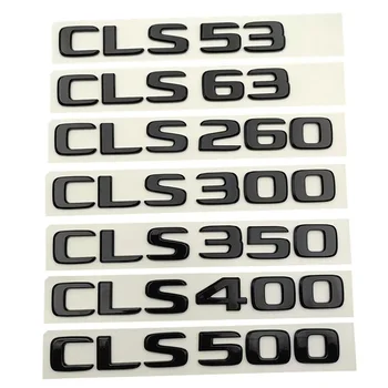 ABS 3d писма за багажника на автомобила Mercedes CLS53 CLS63 AMG CLS300 CLS350 CLS400 CLS450 CLS500 CLS550 CLS600 лого стикери аксесоари
