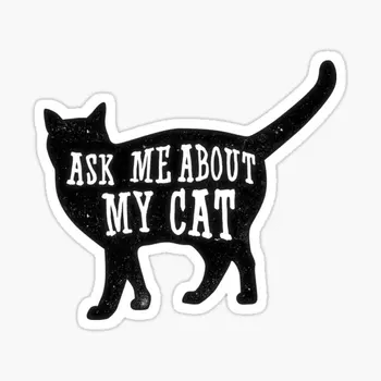 Попитайте ме за моята котка, смешно котка собственик, цитат тениска стикер стикер за лаптоп декор спалня кола сладък карикатура изкуство модерен Pu