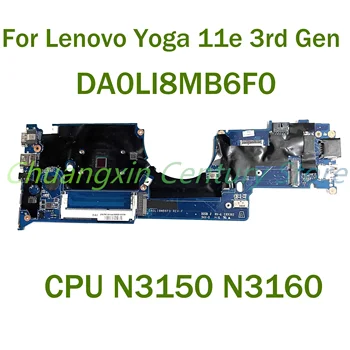 За дънна плат DA0LI8MB6F0 ка за лаптоп Lenovo Yoga 11e 3rd Gen с процесор N3150 N3160 100% тествана напълно работа