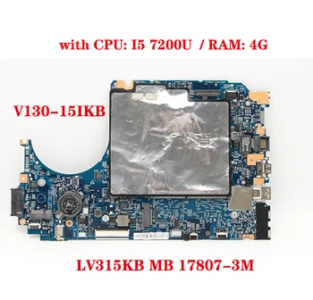 LV315KB MB 17807-3M 448.0DC05.003M за дънна платка за лаптоп Lenovo V130-15IKB с CPU I5 7200U RAM 4G 100% добре тествана