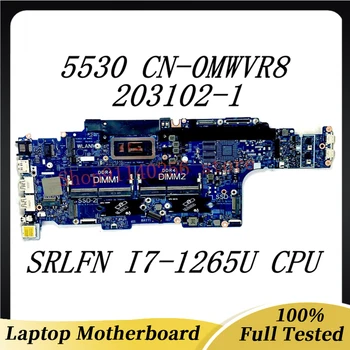 Дънна платка CN-0MWVR8 0MWVR8 MWVR8 За дънна платка за лаптоп Dell Latitude 5530 203102-1 с процесор SRLFN i7-1265U 100% Пълен тестван OK